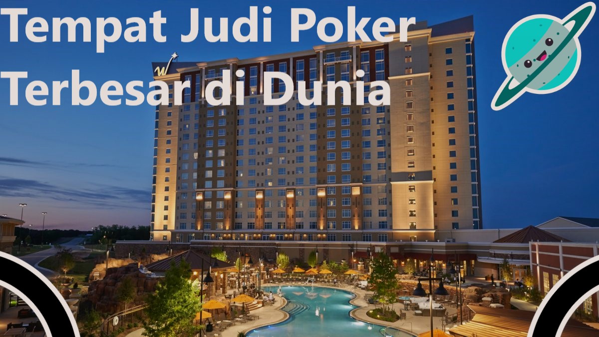 Salah Satu Tempat Perjudian Poker Online Terbesar