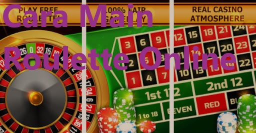 Pendaftaran Judi Roulette Online Untuk Calon Member